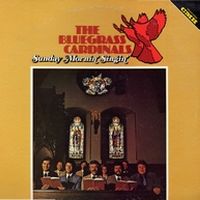 Bluegrass Cardinals - Sunday Mornin' Singin'